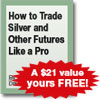 How to Trade Silver and Other Futures Like a Pro